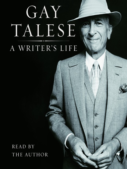 Title details for A Writer's Life by Gay Talese - Wait list